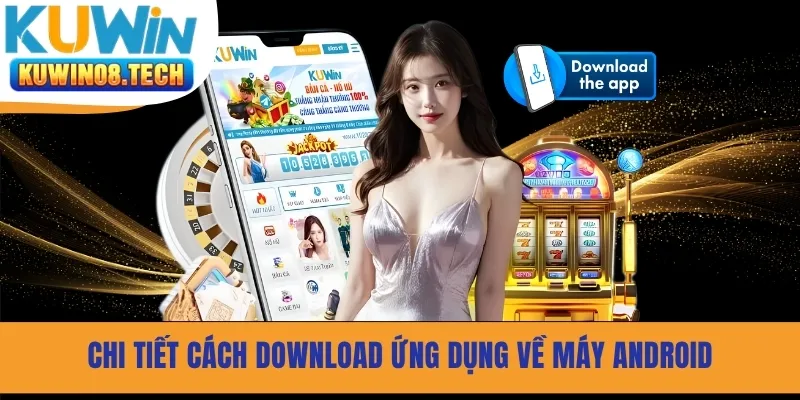 Chi tiết cách download ứng dụng về máy Android