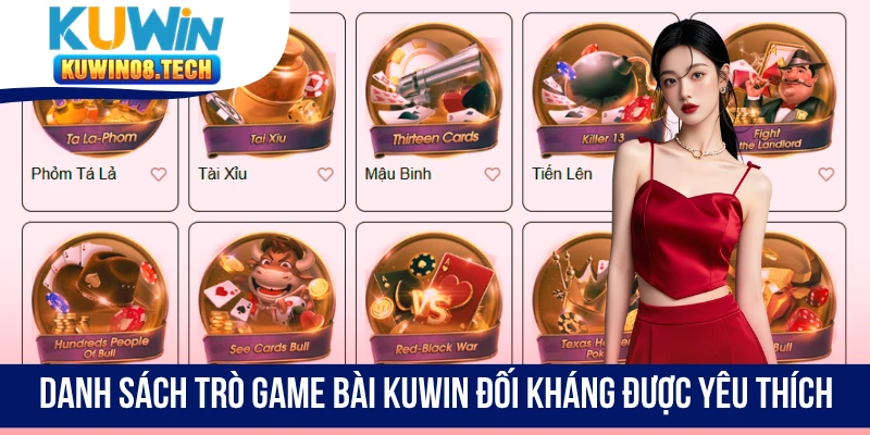 Danh sách trò Game bài Kuwin đối kháng được yêu thích