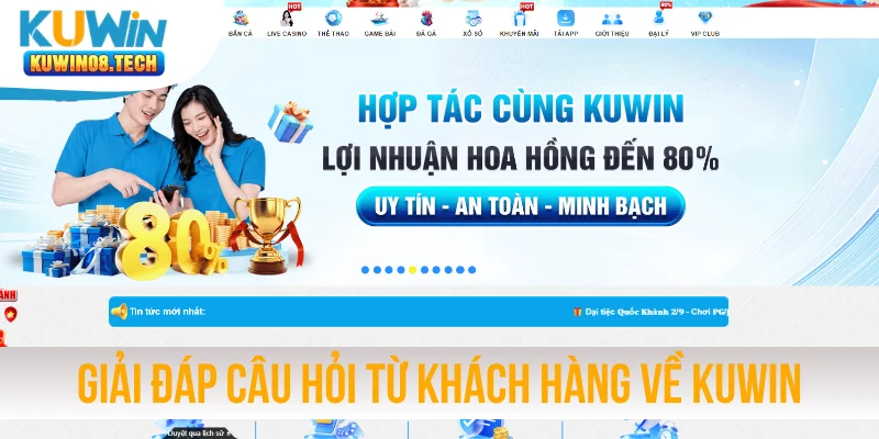 Giải đáp câu hỏi từ khách hàng thực tế về trang KUWIN