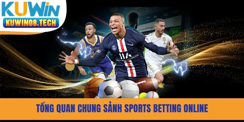 Tổng quan chung sảnh Sports Betting Online